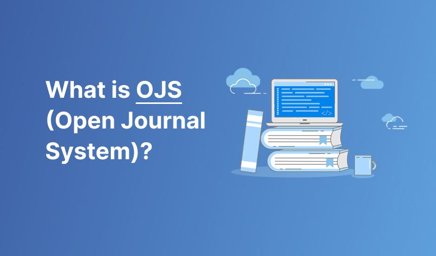What is OJS (Open Journal System)? 1